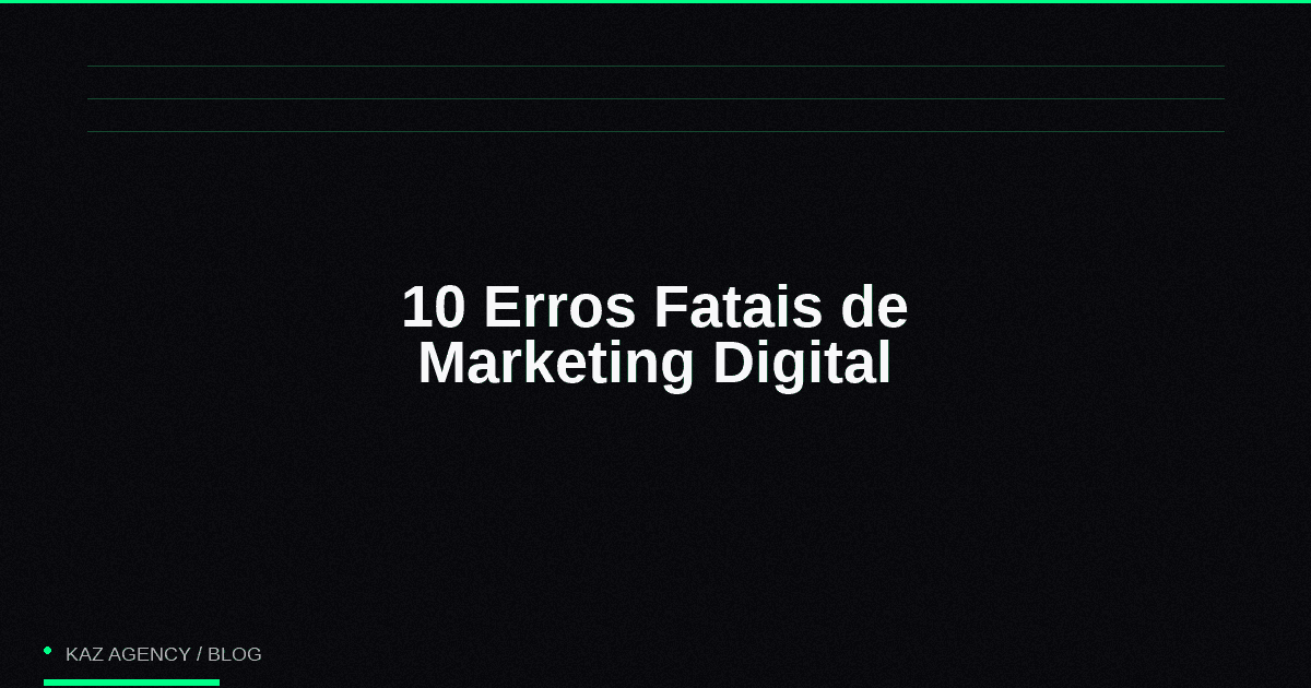Imagem de capa do artigo: 10 Fatal Digital Marketing Mistakes in Campaigns (and How to Avoid Them in 2026)