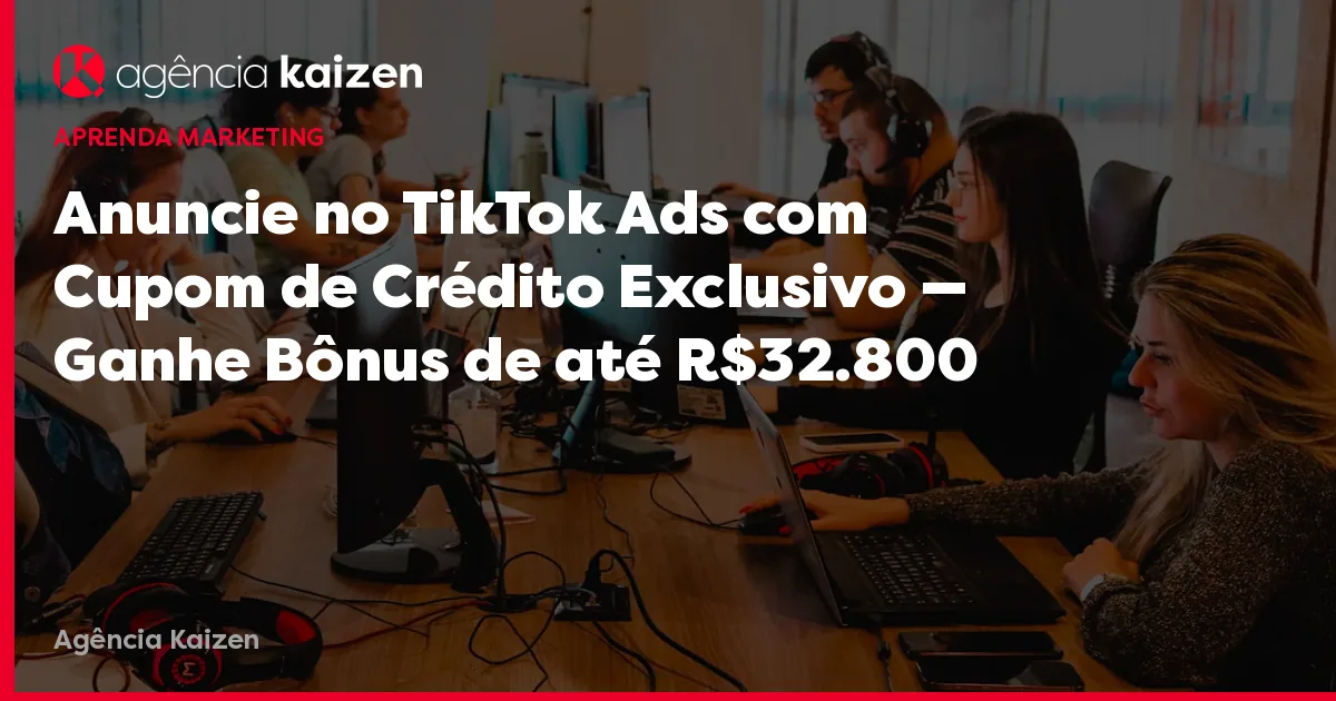 Imagem de capa do artigo: Advertise on TikTok Ads with Exclusive Credit Coupon — Get Bonuses up to R$32,800 Imagem de capa do artigo: Advertise on TikTok Ads with Exclusive Credit Coupon — Get Bonuses up to R$32,800