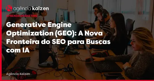 Imagem de capa do artigo: Generative Engine Optimization (GEO): The New Frontier of SEO for AI Searches
