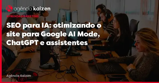 Imagem de capa do artigo: SEO for AI: Optimizing Your Site for Google AI Mode, ChatGPT, and Assistants