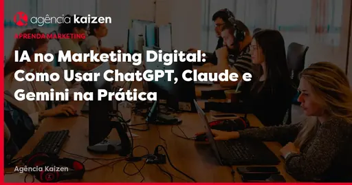 Imagem de capa do artigo: AI in Digital Marketing: How to Use ChatGPT, Claude, and Gemini in Practice